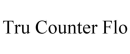 TRU COUNTER FLO trademark
