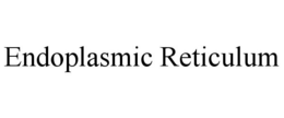 ENDOPLASMIC RETICULUM trademark