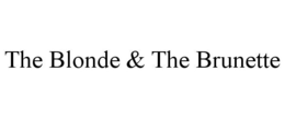 THE BLONDE & THE BRUNETTE trademark