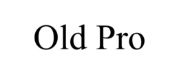 OLD PRO trademark