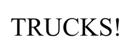 TRUCKS! trademark