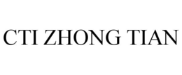 CTI ZHONG TIAN trademark