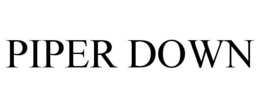 PIPER DOWN trademark