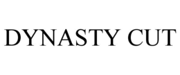 DYNASTY CUT trademark