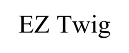 EZ TWIG trademark