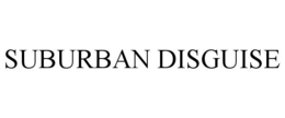 SUBURBAN DISGUISE trademark