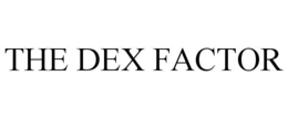 THE DEX FACTOR trademark
