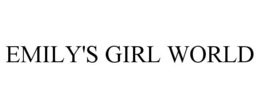 EMILY'S GIRL WORLD trademark