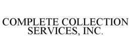 COMPLETE COLLECTION SERVICES, INC. trademark
