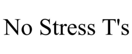 NO STRESS T'S trademark