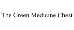 THE GREEN MEDICINE CHEST trademark