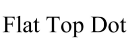 FLAT TOP DOT trademark
