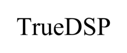 TRUEDSP trademark