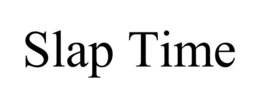 SLAP TIME trademark