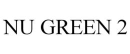 NU GREEN 2 trademark