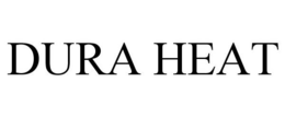 DURA HEAT trademark
