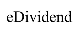 EDIVIDEND trademark