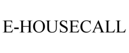 E-HOUSECALL trademark