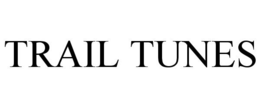 TRAIL TUNES trademark