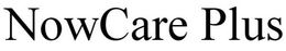 NOWCARE PLUS trademark
