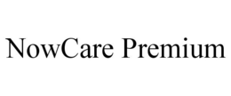 NOWCARE PREMIUM trademark