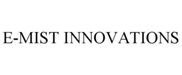 E-MIST INNOVATIONS trademark