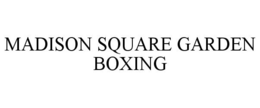 MADISON SQUARE GARDEN BOXING trademark