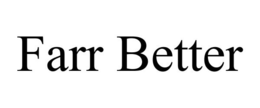 FARR BETTER trademark