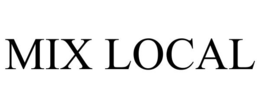 MIX LOCAL trademark