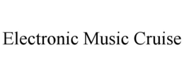 ELECTRONIC MUSIC CRUISE trademark