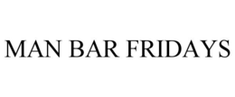 MAN BAR FRIDAYS trademark