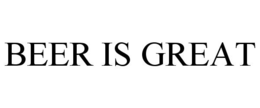 BEER IS GREAT trademark