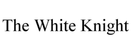 THE WHITE KNIGHT trademark