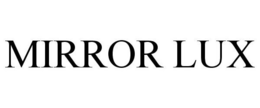MIRROR LUX trademark