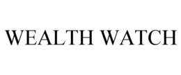 WEALTH WATCH trademark