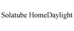 SOLATUBE HOMEDAYLIGHT trademark