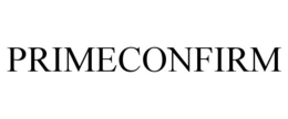 PRIMECONFIRM trademark