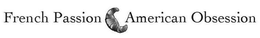 FRENCH PASSION AMERICAN OBSESSION trademark