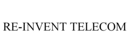 RE-INVENT TELECOM trademark