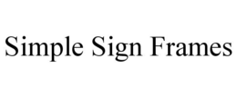 SIMPLE SIGN FRAMES trademark