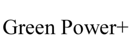 GREEN POWER+ trademark