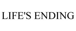 LIFE'S ENDING trademark