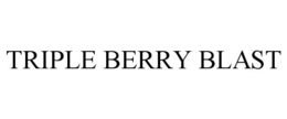 TRIPLE BERRY BLAST trademark