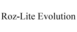 ROZ-LITE EVOLUTION trademark