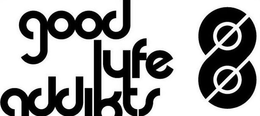GOOD LYFE ADDIKTS 8 trademark