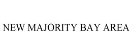 NEW MAJORITY BAY AREA trademark
