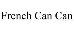 FRENCH CAN CAN trademark