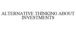 ALTERNATIVE THINKING ABOUT INVESTMENTS trademark