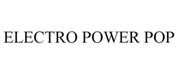 ELECTRO POWER POP trademark