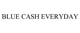 BLUE CASH EVERYDAY trademark